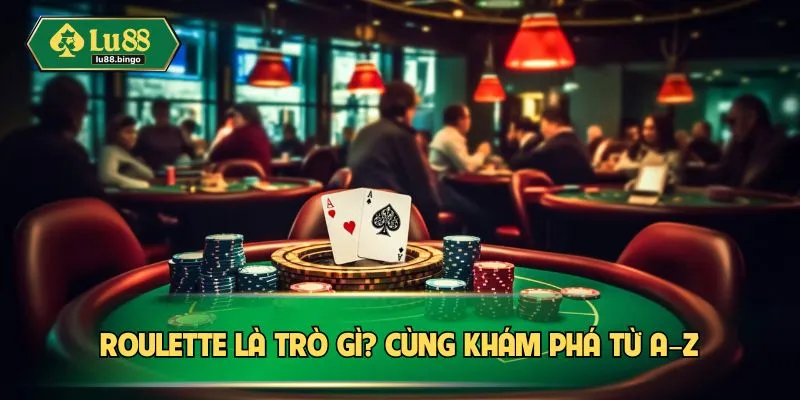 Roulette – Vòng Quay May Mắn Cuốn Hút Mọi Người Chơi Roulette là trò gì? Cùng khám phá từ A–Z